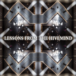 Lessons From The Hivemind