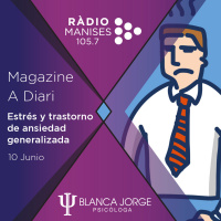 2x17 Estrés y trastorno de ansiedad generalizada | Podcast de psicología con Blanca Jorge en Radio Manises