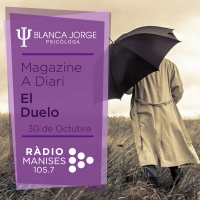 1x05 El Duelo | Magazine a Diari | Radio Manises | Podcast de Psicología Blanca Jorge