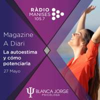 2x16 La autoestima y cómo potenciarla | Podcast de psicología con Blanca Jorge en Radio Manises