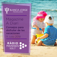 1x36 Consejos para disfrutar de las vacaciones | Podcast de psicología con Blanca Jorge en Radio Manises