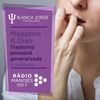 1x21 Trastorno de Ansiedad Generalizada | Podcast de psicología con Blanca Jorge | Radio Manises