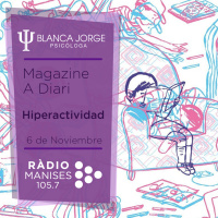 1x06 La Hiperactividad | Magazine a Diari Psicóloga Blanca Jorge en Radio Manises | Podcast de psicología