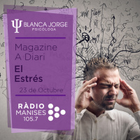 1x04 El estrés | Magazine a Diari en Radio Manises con Blanca Jorge | Podcast de psicología