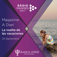 2x01 La vuelta de las vacaciones | Podcast de psicología con Blanca Jorge en Radio Manises