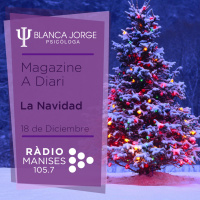 1x12 La Navidad | Podcast de psicología en Radio Manises | Magazine a Diari con Blanca Jorge
