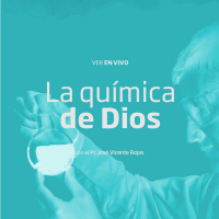 12- La química de Dios - Pr. José Vicente Rojas