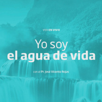 06- Yo soy el agua de vida - Pr. José Vicente Rojas