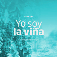 08- Yo soy la viña - Pr. José Vicente Rojas