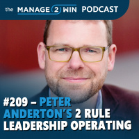 #209 – Peter Anderton’s 2-Rule Leadership Operating System