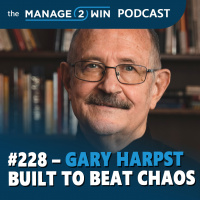 #228 - Gary Harpst Built to Beat Chaos