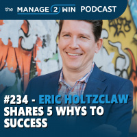 #234 - Eric Holtzclaw Shares 5 WHYs to Success