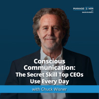 #270 – Conscious Communication: The Secret Skill To Anyone’s Success with Chuck Wisner