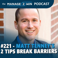 #221 - Matt Tenney’s 2 Tips Break Barriers