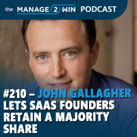 #210 – John Gallagher Lets SAAS Founders Retain a Majority Share
