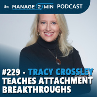 #229 - Tracy Crossley Teaches Attachment Breakthroughs