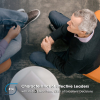 #24 - Five Characteristics of Effective Leaders, with Robert MacPhee