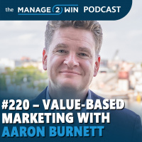 #220 – Value-Based Marketing with Aaron Burnett