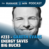 #233 - Gareth Evans’ Energy Saves Big Bucks