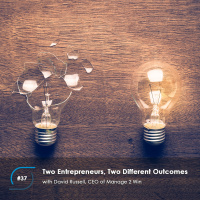 #37 - Two Entrepreneurs, Two Different Outcomes
