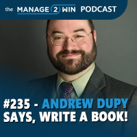 #235 - Andrew Dupy Says, Write a Book!