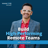 #271 - Building High-Performance Remote Teams with Chris Dyer