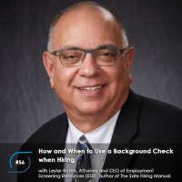 #56 - How and When to Use a Background Check when Hiring, with Lester Rosen of ESR Check