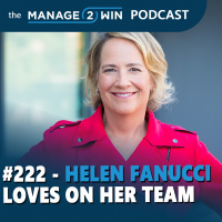 #222 - Helen Fanucci Loves On Her Team