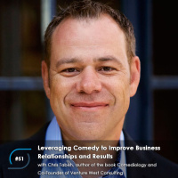 #51 - Leveraging Comedy to Improve Business Relationships and Results, with Chris Tabish