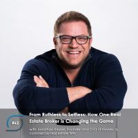 #62 - From Ruthless to Selfless: How One Real Estate Broker is Changing the Game