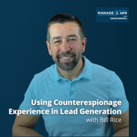 #254 – Using Counterespionage Experience in Lead Generation with Bill Rice