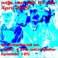 Mijk van Dijk DJ Mix April 2015
