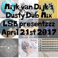 Mijk van Dijks Dusty Dub Mix for Liquid Sky Berlin presentzzz, April 14th, 2017