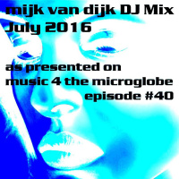 Mijk van Dijk DJ Mix July 2016