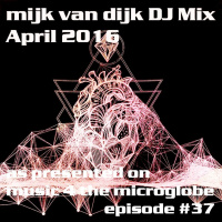 Mijk van Dijk DJ Mix April 2016