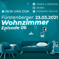 Mijk van Dijk, evosonic radio, Fürstenberger Wohnzimmer 006, 2021-03-23
