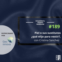 Piel o sus sustitutos ¿qué elijo para vestir?, con Cristina Sanchez #190