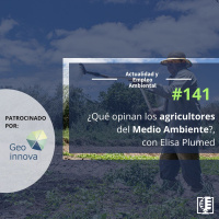 ¿Qué opinan los agricultores del Medio Ambiente?, con Elisa Plumed #141