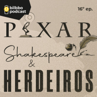 Lanterneiro 16 - Pixar, Shakespeare e Herdeiros