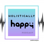 Holistically Happy Podcast