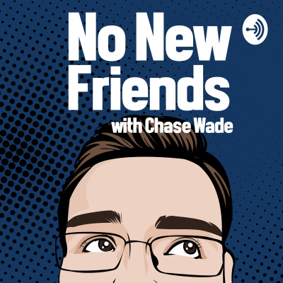 No New Friends With Chase Wade
