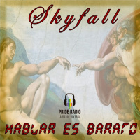 Skyfall, hablar es barato