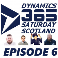 Power Platform People : Dynamics 365 Saturday - Episode 6