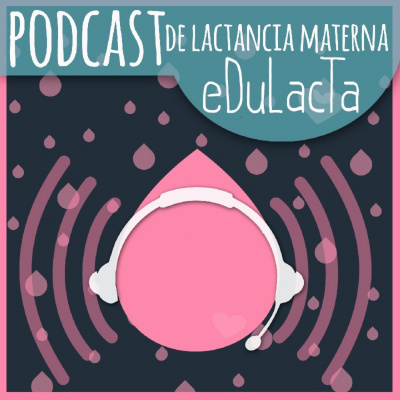 Podcast De Lactancia Materna Edulacta