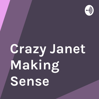 Crazy Janet Barker Making Sense Of It