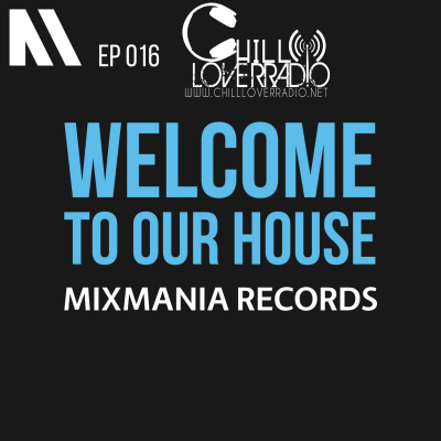 Welcome To Our House Mixmania Records