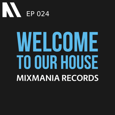Welcome To Our House Mixmania Records