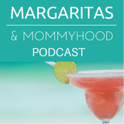 Margaritas  Mommyhood