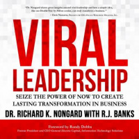 Viral Leadership: Seize the Power of Now to Create Lasting Transformation in Business Audiobook