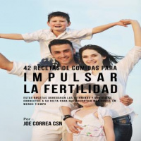 42 Recetas De Comidas Para Impulsar La Fertilidad: Estas Recetas Agregarán Las Vitaminas Y Minerales Correctas A Su Dieta Para Que Pueda Ser Más Fértil En Menos Tiempo Audiobook